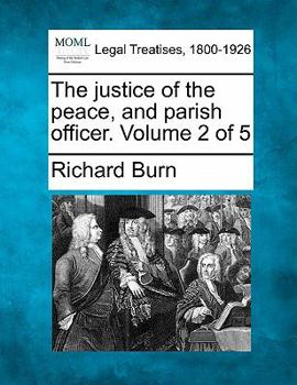 Paperback The justice of the peace, and parish officer. Volume 2 of 5 Book