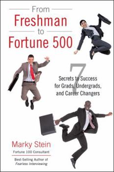 Paperback From Freshman to Fortune 500: 7 Secrets to Success for Grads, Undergrads, and Career Changers Book