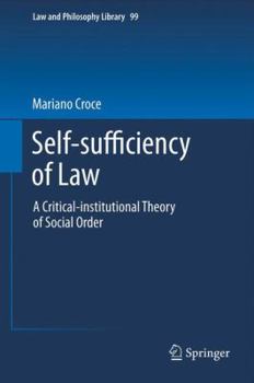 Hardcover Self-Sufficiency of Law: A Critical-Institutional Theory of Social Order Book