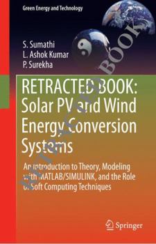 Hardcover Solar Pv and Wind Energy Conversion Systems: An Introduction to Theory, Modeling with Matlab/Simulink, and the Role of Soft Computing Techniques Book