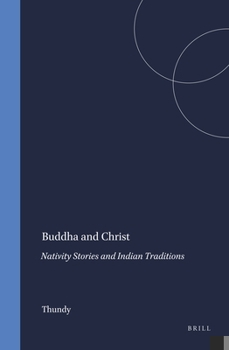 Hardcover Buddha and Christ: Nativity Stories and Indian Traditions Book