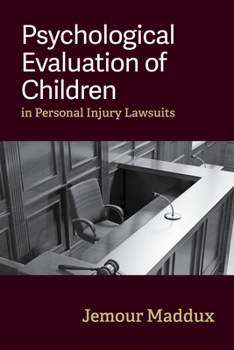 Psychological Evaluation of Children in Personal Injury Lawsuits (American Psychology-Law Series)