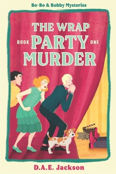 Paperback The Wrap Party Murder: Book One of Bo-Bo and Bobby Mysteries: A 1920s Hollywood Cozy Mystery Book