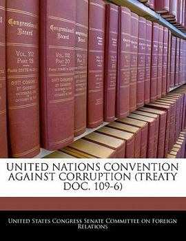 Paperback United Nations Convention Against Corruption (Treaty Doc. 109-6) Book