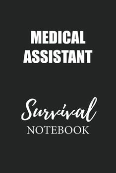 Medical Assistant Survival Notebook: Small Undated Weekly Planner for Work and Personal Everyday Use Habit Tracker Password Logbook Music Review Playlist Diary Journal