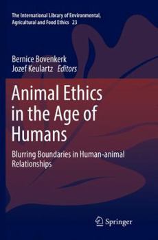 Paperback Animal Ethics in the Age of Humans: Blurring Boundaries in Human-Animal Relationships Book