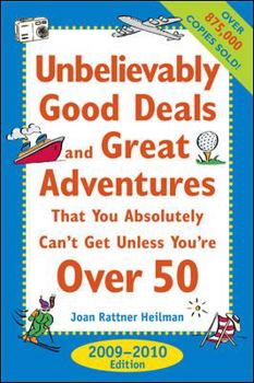 Paperback Unbelievably Good Deals and Great Adventures That You Absolutely Can't Get Unless You're Over 50 Book