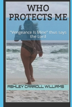 Paperback Who Protect Me: "Vengeance is mine," Thus says the Lord Book