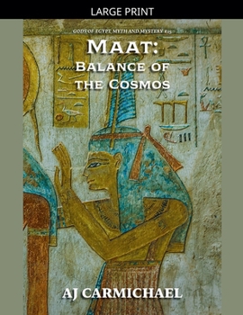 Maat: Balance of the Cosmos (Gods of Egypt, Myth and Mystery)