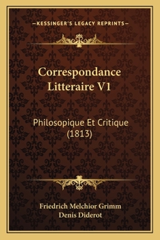 Paperback Correspondance Litteraire V1: Philosopique Et Critique (1813) [French] Book