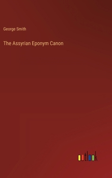 Hardcover The Assyrian Eponym Canon Book