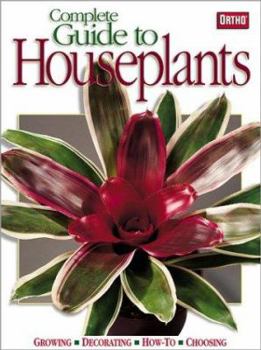 Complete Guide to Houseplants - Book  of the Ortho's Complete Guide