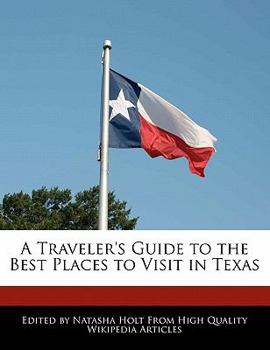 A Traveler's Guide to the Best Places to Visit in Texas
