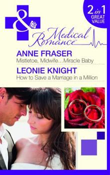 Paperback Mistletoe, Midwife-- Miracle Baby. Anne Fraser. How to Save a Marriage in a Million Book