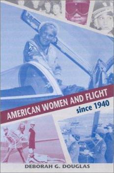 Paperback American Women and Flight Since 1940 Book