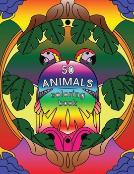 Paperback 50 Animals- Coloring Book: 50 Animals- Coloring Book For Kids Book