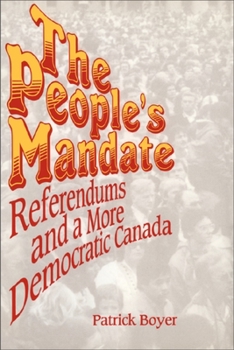 Paperback The People's Mandate: Referendums and a More Democratic Canada Book