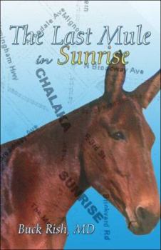 Paperback The Last Mule in Sunrise Book