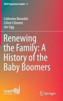 Hardcover Renewing the Family: A History of the Baby Boomers Book