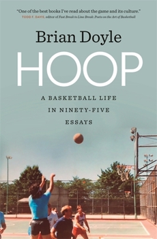 Hoop: A Basketball Life in Ninety-Five Essays - Book  of the Crux: The Georgia Series in Literary Nonfiction