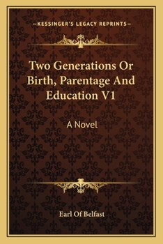 Paperback Two Generations Or Birth, Parentage And Education V1 Book