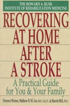 Mass Market Paperback Howard A. Rusk Institute: Recovering at Home After a Stroke: A Practical Guide for You and Your Family Book