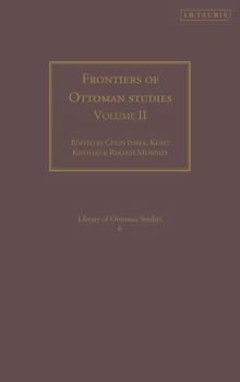 Hardcover Frontiers of Ottoman Studies: State, Province, and the West Book
