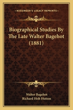 Paperback Biographical Studies By The Late Walter Bagehot (1881) Book