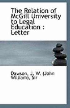 The Relation of McGill University to Legal Education: Letter