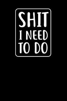 Shit I Need To Do: Graph Paper Notebook, 6x9 Inch, 120 pages