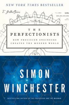 Paperback The Perfectionists: How Precision Engineers Created the Modern World Book