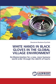 Paperback White Hands in Black Gloves in the Global Village Environment Book