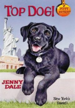 Top Dog #38 Puppy Patrol (Puppy Patrol, #38) - Book #38 of the Puppy Patrol