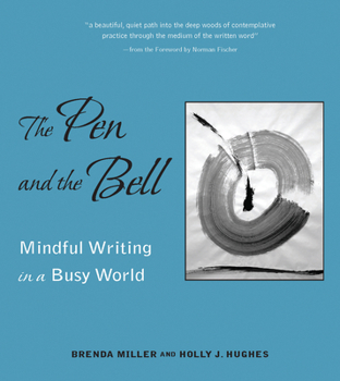 Paperback The Pen and the Bell: Mindful Writing in a Busy World Book
