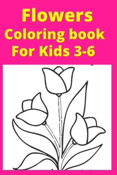 Flowers Coloring book For Kids 3-6