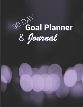 Paperback 90 Day Goal Planner & Journal: 90 Day Goal Planner, 90 Day Goal Journal, 90 Day Gratitude Journal, 90 Day Undated Planner, Goal Planner & Tracker, Wi Book