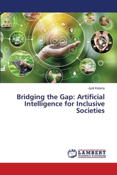 Paperback Bridging the Gap: Artificial Intelligence for Inclusive Societies Book