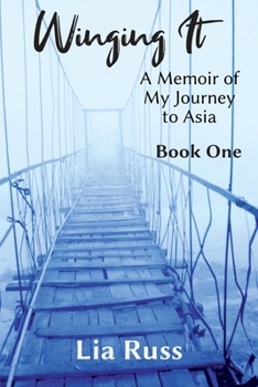 Paperback Winging It: A Memoir of My Journey to Asia Book