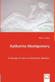 Paperback Katherine Montgomery - A Change of Heart on Women's Athletics Book