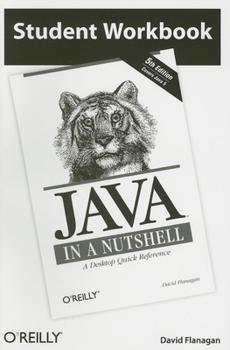 Paperback Student Workbook Java in a Nutshell: A Desktop Quick Reference Book