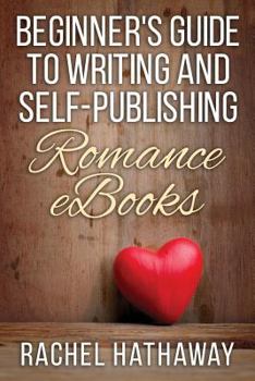 Paperback Beginner's Guide to Writing and Self-Publishing Romance eBooks Book