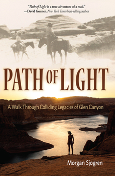 Paperback Path of Light: A Walk Through Colliding Legacies of Glen Canyon Book