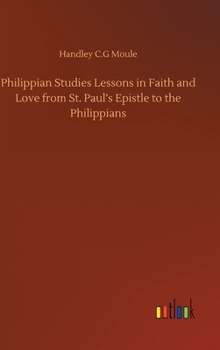 Hardcover Philippian Studies Lessons in Faith and Love from St. Paul's Epistle to the Philippians Book