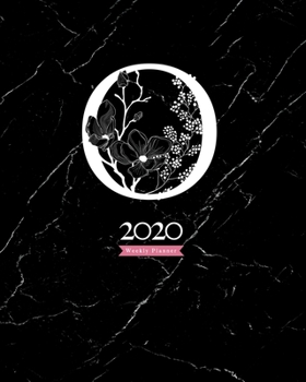 Paperback 2020 Weekly Planner: 8X10 Agenda With Floral White "O" Monogram On Black Marble Book