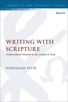 Paperback Writing with Scripture: Scripturalized Narrative in the Gospel of Mark Book