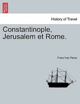 Paperback Constantinople, Jerusalem et Rome. Book