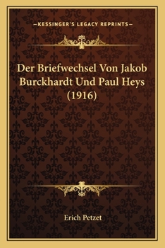 Paperback Der Briefwechsel Von Jakob Burckhardt Und Paul Heys (1916) [German] Book