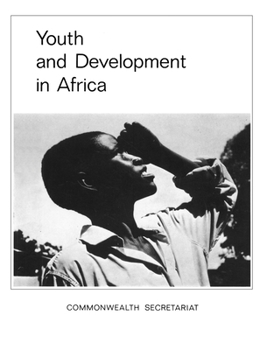 Paperback Youth and Development in Africa: Report of the Commonwealth Africa Regional Youth Seminar, Nairobi, November, 1969 Book