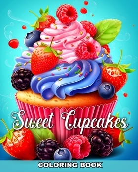 Paperback Sweet Cupcakes Coloring Book: Cupcake Coloring Pages Book