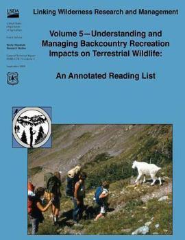 Paperback Linking Wilderness Research and Management: Volume 5 - Understanding and Managing Backcountry Recreation Impacts on Terrestrial Wildlife: An Annotated Book